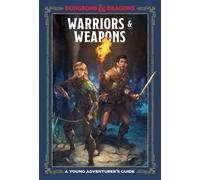 Warriors and Weapons : An Adventurer's Guide