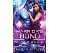 Warrior's Bond: An Alien Warrior Sci Fi Romance: 1 (Warriors of Yedahn)