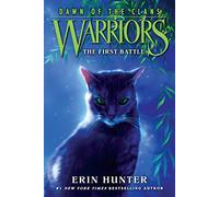 Warriors: Dawn of the Clans #3: The First Battle: An Enthralling Animal Fantasy About Loyalty, Rivalry, and the Origins of the Warrior Code for Children (Ages 8-12)