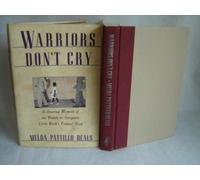Warriors Don't Cry: A Searing Memoir of the Battle to Integrate Little Rock's Central High