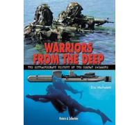 Warriors From The Deep: The Extraordinary History of the Combat Swimmers