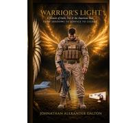 Warrior's Light: From Shadows to Service to Legacy