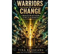 Warriors of Change: Imagination Unleashed: 3