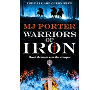 Warriors of Iron: A must-read epic adventure series from MJ Porter (The Dark Age Chronicles, 2)