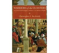 Warriors of the Cloisters: The Central Asian Origins of Science in the Medieval World