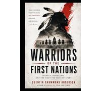 WARRIORS OF THE FIRST NATIONS: Courage, Resistance, and the Fight for the Continent