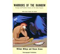 Warriors of the Rainbow: Strange and Prophetic Visions