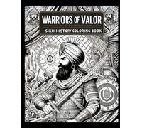 Warriors of Valor A Sikh History Coloring Book