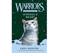 Warriors Super Edition: Ivypool’s Heart: A Gripping Tale of Grief and Redemption in the Warrior Cats Universe: 17 (Warriors Super Edition, 17)