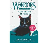 Warriors Super Edition: Tallstar's Revenge: A Stand-Alone Epic Fantasy Adventure About Warrior Cats from the Bestselling Series for Kids (Ages 8-12): 6