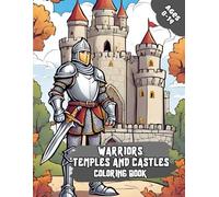 Warriors, temples and Castles Coloring book (The magical world of fairy tales: castles, princesses, knights, dragons, fairies, warriors and other fantastic characters)