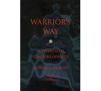 Warrior's Way: A 20th Century Odyssey (Consciousness Classics)