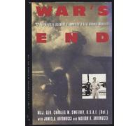 War's End: An Eyewitness Account of America's Last Atomic Mission