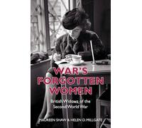 War's Forgotten Women: British Widows of the Second World War