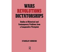 Wars, Revolutions and Dictatorships: Studies of Historical and Contemporary Problems from a Comparative Viewpoint