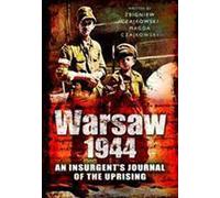 Warsaw 1944: An Insurgent's Journal of the Uprising