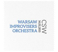Warsaw Improvisers Orchestra - Warsaw Improvisers Orchestra: CSW 14_03_2015 [CD]