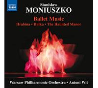 Warsaw Po/Wit - MONIUSZKO: BALLET MUSIC - HRABINA, HALKA, THE HAUNTED MANOR