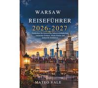 Warsaw Reiseführer 2026-2027: Entdecken Sie historische Sehenswürdigkeiten, versteckte Schätze, lokale Küche und kulturelle Erlebnisse