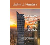 Warsaw Smart Travel Safety Guide: How to Travel Safely, and Avoid Scams, Theft, and High-Risk Areas (AllSourceTravel.com - Smart Travel Safety Guides)
