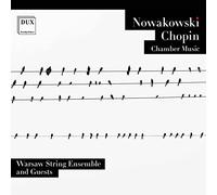 Warsaw String Ensemble And Guests - Nowakowski, Chopin: Chamber Music
