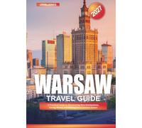 WARSAW TRAVEL GUIDE 2027: A Practical Guide to Discovering New Destinations, Saving Money, and Making Every Journey Easier