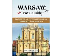WARSAW TRAVEL GUIDE: Insider Tips & Itineraries for an Unforgettable Journey (Mystical Poland Cities)