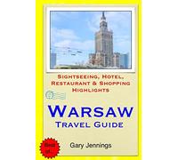Warsaw Travel Guide: Sightseeing, Hotel, Restaurant & Shopping Highlights