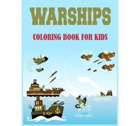 WARSHIPS COLORING BOOK: OVER 40 Navy Large Images | Great for Boys liking Battleships | Military Activity Book For Kids |