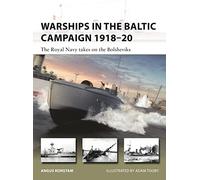 Warships in the Baltic Campaign 1918-20: The Royal Navy takes on the Bolsheviks (New Vanguard)