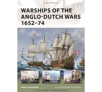Warships of the Anglo-Dutch Wars 165274 (New Vanguard): Written by Angus Konstam, 2011 Edition, Publisher: Osprey [Paperback]