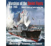 Warships of the Soviet Fleets, 1939-1945: Volume II Escorts and Smaller Fighting Ships: 2