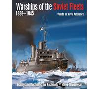 Warships of the Soviet Fleets, 1939-1945 : Volume III Naval Auxiliaries
