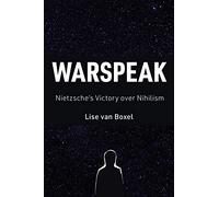 Warspeak: Nietzsche's Victory Over Nihilism