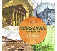 Warszawa, ktorej nie ma A Warsaw that no longer exists