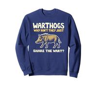 Warthogs Why Don't They Just Share The Wart? Funny Warthog Sweatshirt