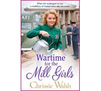 Wartime for the Mill Girls (The Lockwood Inheritance, 3)