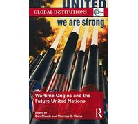 Wartime Origins and the Future United Nations (Global Institutions)