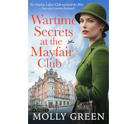 Wartime Secrets at the Mayfair Club: The next heartfelt, engrossing historical World War Two novel from bestselling saga writer Molly Green. Make sure you don’t miss it. Pre-order now!