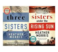 Wartime Survival Stories Collection by Heather Morris: Three Sisters & Sisters Under the Rising Sun - From the Author of The Tattooist of Auschwitz (2-Book Set)