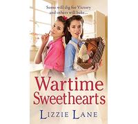 Wartime Sweethearts: The start of a heartwarming historical series by Lizzie Lane (The Sweet Sisters Trilogy, 1)