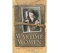 Wartime Women: A Mass Observation Anthology (WOMEN IN HISTORY)