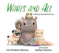 Warts and All: A book of Unconditional Love