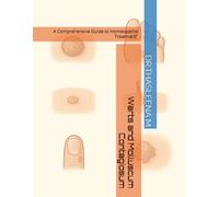 Warts and Molluscum Contagiosum: A Comprehensive Guide to Homeopathic Treatment"