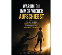 Warum du immer wieder aufschiebst: Wie du den inneren Widerstand überwindest und ins Handeln kommst (Beziehungen, Selbstwert & innere Muster)
