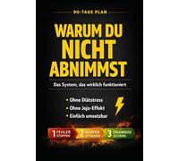 Warum du nicht abnimmst: Das System, das wirklich funktioniert- ohne Diät, ohne Stress, ohne Perfektion