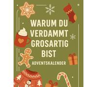 Warum du verdammt großartig bist Adventskalender: 24 Tage voller Komplimente, Motivation & guter Laune - zum Ausfüllen oder Verschenken