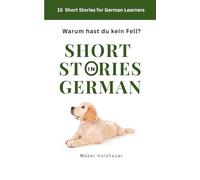 Warum hast du kein Fell?: Short Stories in German (A2 - B1)