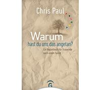 Warum hast du uns das angetan?: Ein Begleitbuch für Trauernde nach einem Suizid