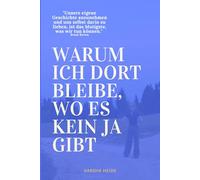 Warum ich dort bleibe, wo es kein Ja gibt: Die Dynamik von Nähe & Vermeidung erkennen - Wie Hoffnung und alte Muster uns festhalten und was daraus befreit